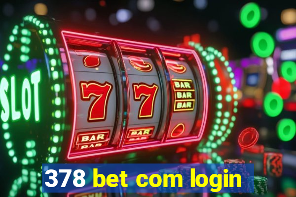 378 bet com login